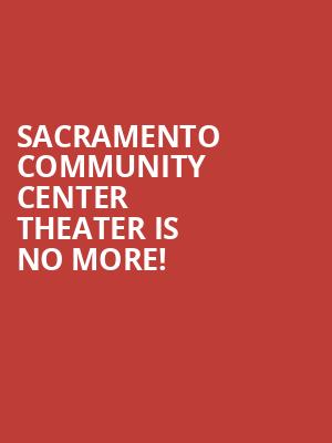 Sacramento Community Center Theater is no more